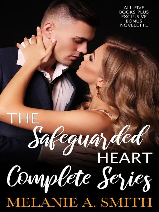 Title details for The Safeguarded Heart Complete Series by Melanie A. Smith - Available